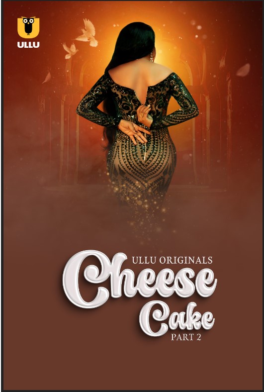 Cheese Cake Part 2 2024 Ullu 480p 720p 1080p Download