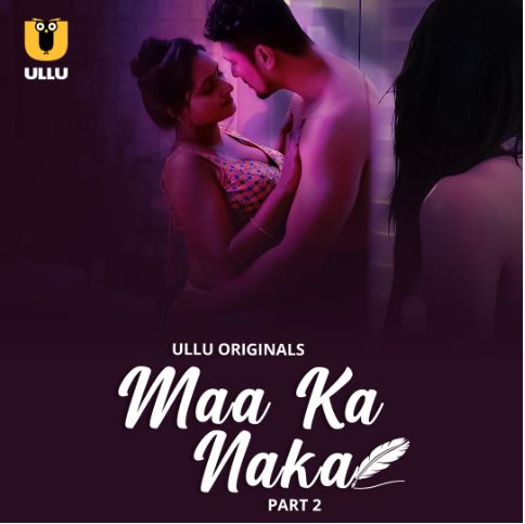 Maa Ka Naka Filmyzilla 2023 Ullu Hindi Web Series Download 480p 720p 1080p FilmyMeet