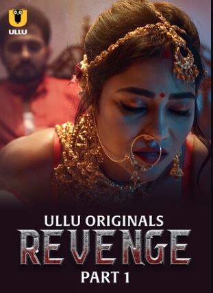 Revenge Part 1 Filmyzilla 2024 Ullu 480p 720p 1080p Download